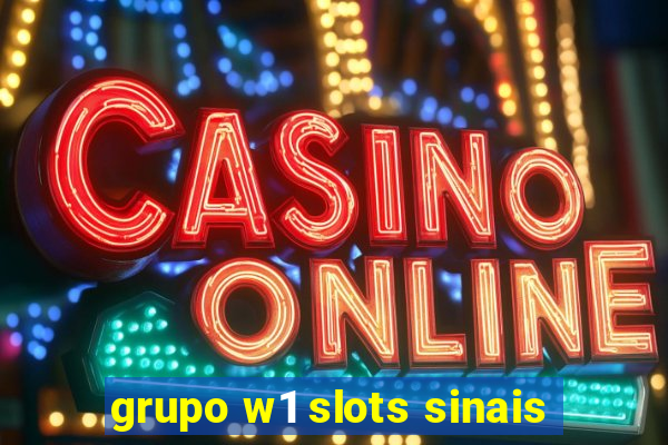 grupo w1 slots sinais